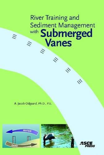 River Training And Sediment Management With Submerged Vanes A Jacob Odgaard