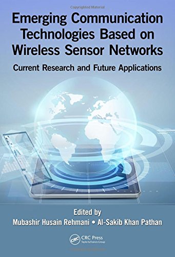 Emerging Communication Technologies Based On Wireless Sensor Networks Current Research And Future Applications Mubashir Husain Rehmani