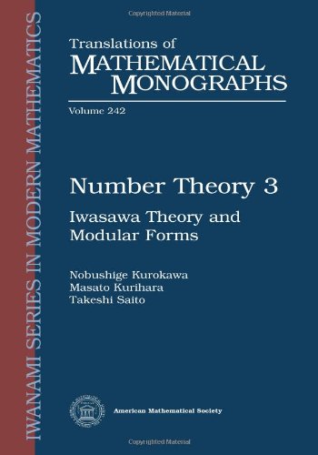 Number Theory 3 Iwasawa Theory And Modular Forms Nobushige Kurokawa