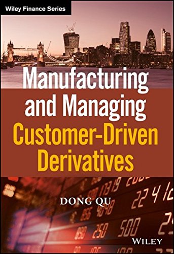 Manufacturing And Managing Customerdriven Derivatives 1st Edition Dong Qu