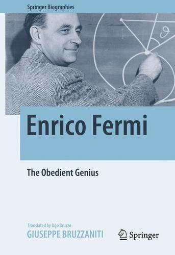 Enrico Fermi The Obedient Genius 1st Ed 2016 Giuseppe Bruzzaniti