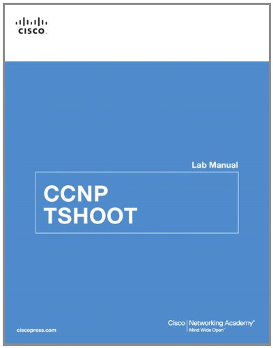 Ccnp Tshoot Lab Manual 1st Edition Cisco Networking Academy