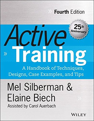 Active Training A Handbook Of Techniques Designs Case Examples And Tips 4th Edition Melvin L Silberman
