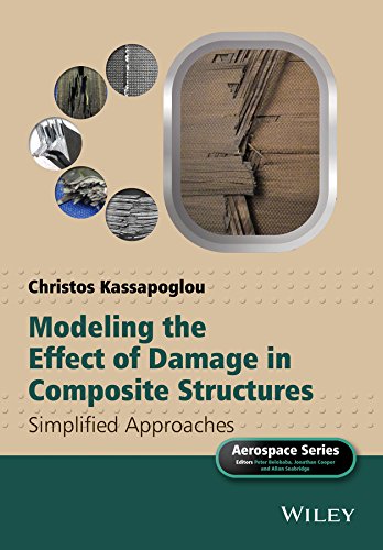 Modeling The Effect Of Damage In Composite Structures Simplified Approaches 1st Edition Christos Kassapoglou