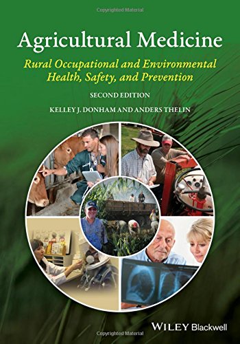 Agricultural Medicine Rural Occupational And Environmental Health Safety And Prevention 2nd Edition Kelley J Donham