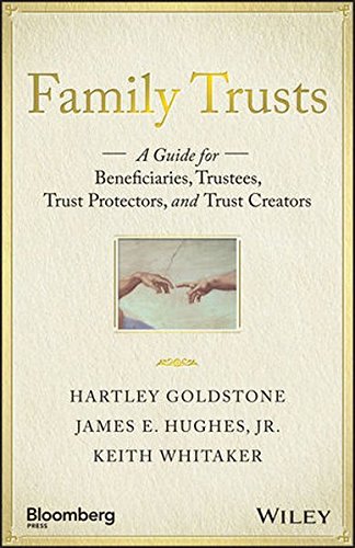 Family Trusts A Guide For Beneficiaries Trustees Trust Protectors And Trust Creators 1st Edition Hartley Goldstone