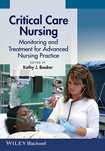 Critical Care Nursing Monitoring And Treatment For Advanced Nursing Practice 1st Edition Kathy Booker