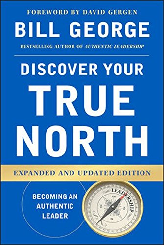 Discover Your True North 2nd Edition Bill George David Gergen