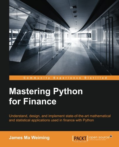 Mastering Python For Finance James Ma Weiming