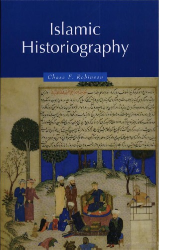 Islamic Historiography Chase F Robinson