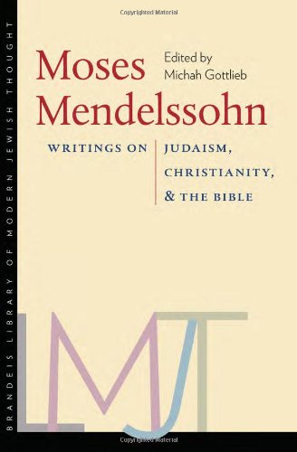 Moses Mendelssohn Writings On Judaism Christianity And The Bible Michah Gottlieb