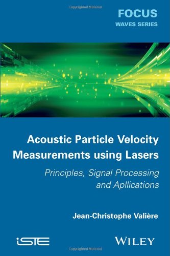 Acoustic Particle Velocity Measurements Using Laser Principles Signal Processing And Applications 1st Edition Jeanchristophe Valire