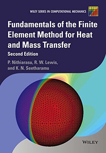 Fundamentals Of The Finite Element Method For Heat And Mass Transfer 2nd Edition Perumal Nithiarasu