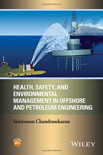 Health Safety And Environmental Management In Offshore And Petroleum Engineering 1st Edition Srinivasan Chandrasekaran