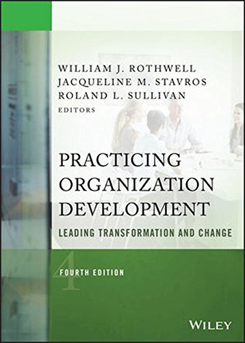 Practicing Organization Development Leading Transformation And Change 4th Edition William J Rothwell