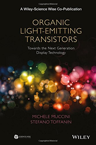 Organic Lightemitting Transistors Towards The Next Generation Display Technology 1st Edition Michele Muccini