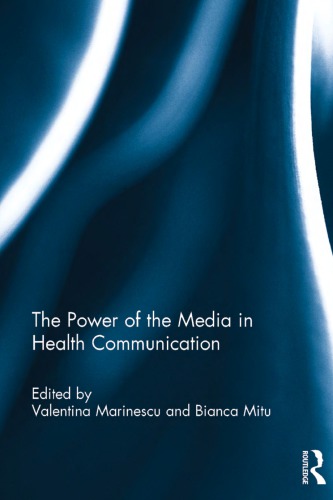 The Power Of The Media In Health Communication Bianca Mitu Valentina Marinescu Eds