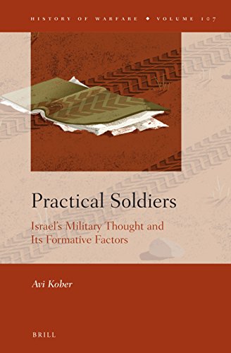 Practical Soldiers Israels Military Thought And Its Formative Factors Avi Kober