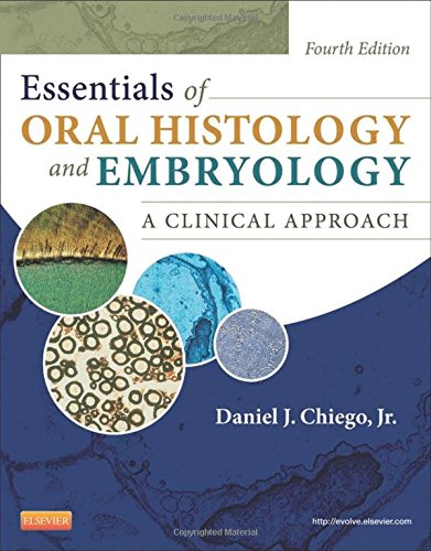 Essentials Of Oral Histology And Embryology A Clinical Approach 4th Edition Daniel J Chiego Jr