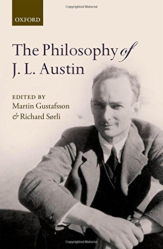 The Philosophy Of J L Austin 1st Edition Martin Gustafsson