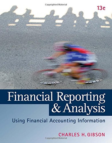 Financial Reporting And Analysis Using Financial Accounting Information 13th Edition Charles H Gibson
