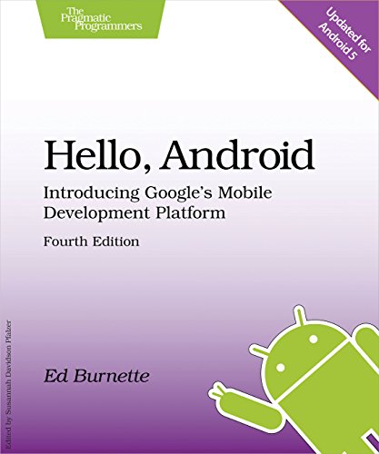 Hello Android Introducing Googles Mobile Development Platform 4th Edition Ed Burnette