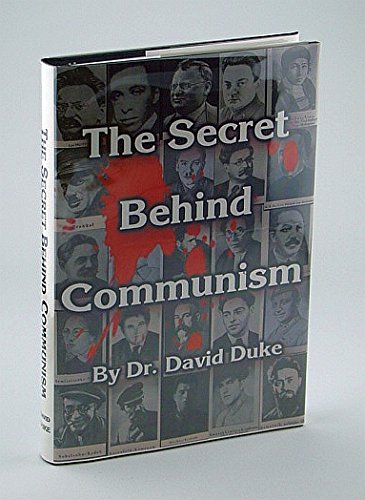 Secret Behind Communism The Ethnic Origins Of The Russian Revolution And The Greatest Holocaust The History Of Mankind David Duke