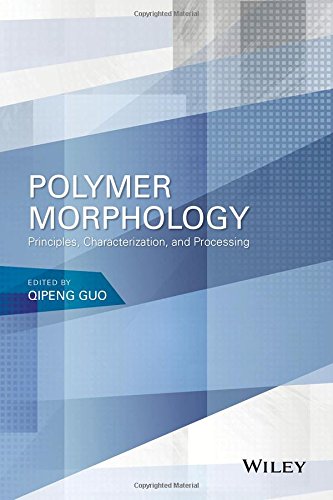 Polymer Morphology Principles Characterization And Processing 1st Edition Qipeng Guo