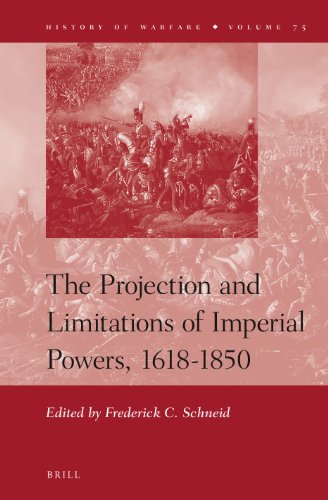 The Projection And Limitations Of Imperial Powers 16181850 Frederick C Schneid
