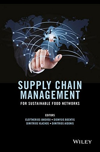 Supply Chain Management For Sustainable Food Networks 1st Edition Eleftherios Iakovou