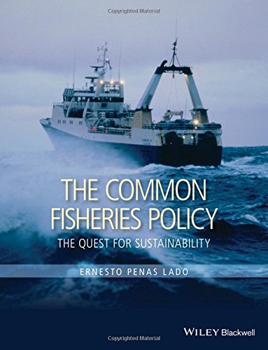 The Common Fisheries Policy The Quest For Sustainability 1st Edition Ernesto Penas Lado