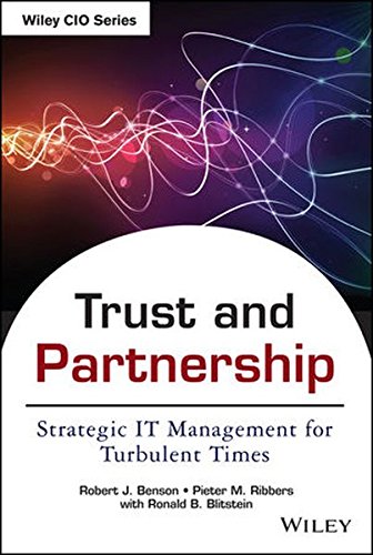 Trust And Partnership Strategic It Management For Turbulent Times 1st Edition Robert J Benson