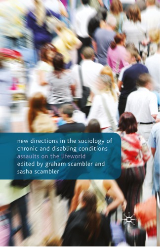 New Directions In The Sociology Of Chronic And Disabling Conditions Graham Scambler Sasha Scambler Eds