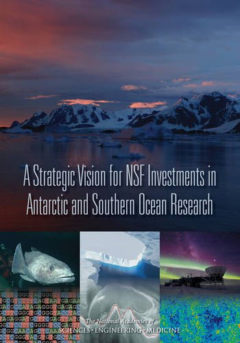 A Strategic Vision For Nsf Investments In Antarctic And Southern Ocean Research Committee On The Development Of A Strategic Vision For The Us Antarctic Program