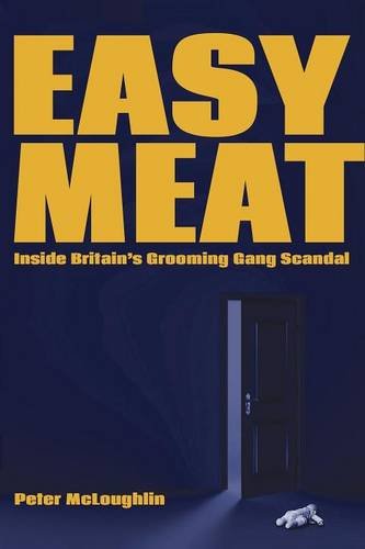 Easy Meat Inside Britains Grooming Gang Scandal Peter Mcloughlin
