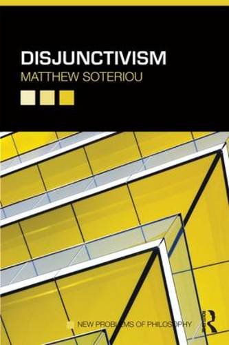 Disjunctivism Matthew Soteriou