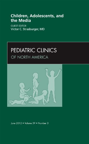 Children Adolescents And The Media An Issue Of Pediatric Clinics 1e 1st Edition Victor C Strasburger Md