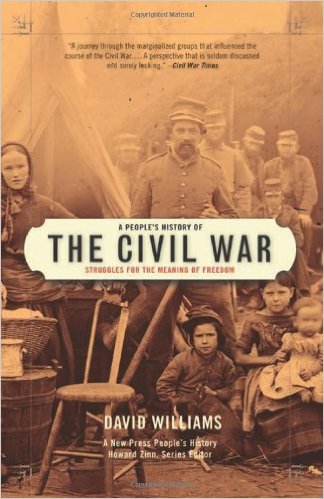 A Peoples History Of The Civil War Struggles For The Meaning Of Freedom 1st David Williams