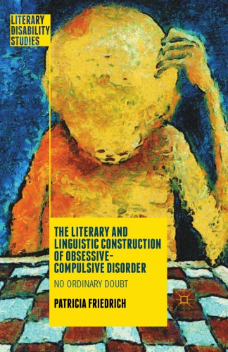 The Literary And Linguistic Construction Of Obsessivecompulsive Disorder No Ordinary Doubt Patricia Friedrich