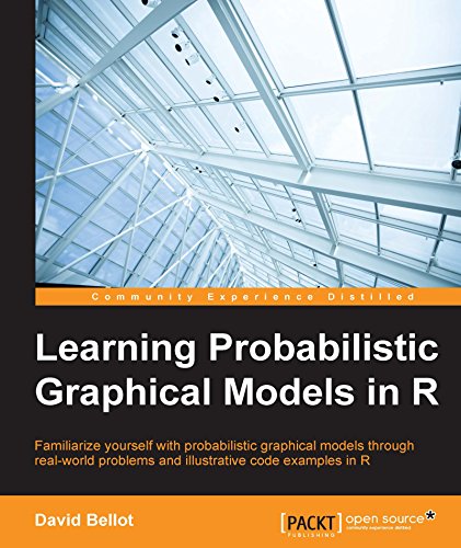 Learning Probabilistic Graphical Models In R 1st Edition David Bellot
