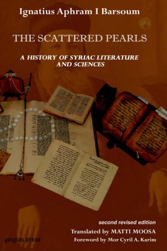 The Scattered Pearls A History Of Syriac Literature And Sciences Second Edition Ephrem Barsoum