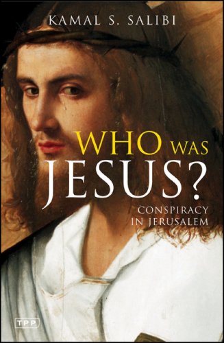Who Was Jesus A Conspiracy In Jerusalem Kamal S Salibi