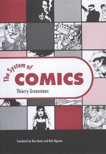 The System Of Comics Thierry Groensteen Bart Beaty Nick Nguyen