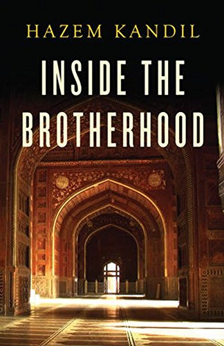 Inside The Brotherhood 1st Edition Hazem Kandil