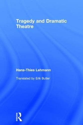 Tragedy And Dramatic Theatre Hansthies Lehmann