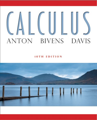 Calculus 10th Edition Howard Anton Irl C Bivens Stephen Davis