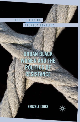 Urban Black Women And The Politics Of Resistance Zenzele Isoke