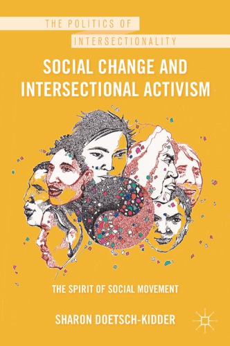 Social Change And Intersectional Activism The Spirit Of Social Movement Sharon Doetschkidder