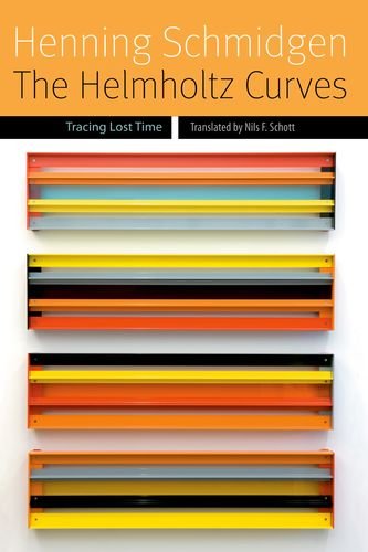 The Helmholtz Curves Tracing Lost Time Forms Of Living Tra Henning Schmidgen