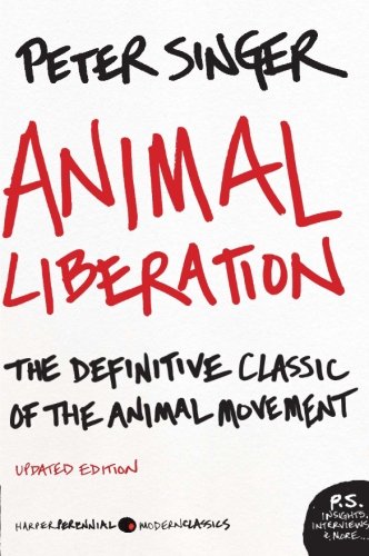 Animal Liberation The Definitive Classic Of The Animal Movement Reissue Peter Singer